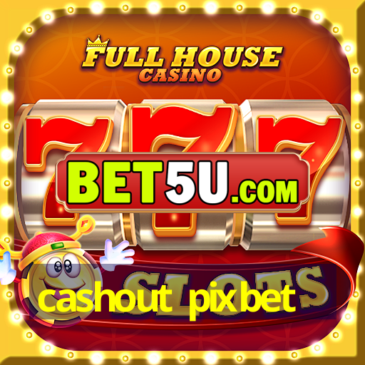 cashout pixbet